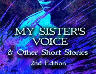 My Sister's Voice - Short Story Collection